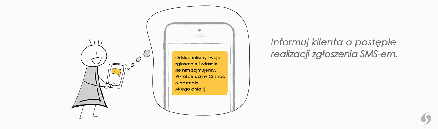 Informuj sms-em o postępie realizacji zgłoszenia informuj klienta o postępie realizacji zgłoszenia sms-em